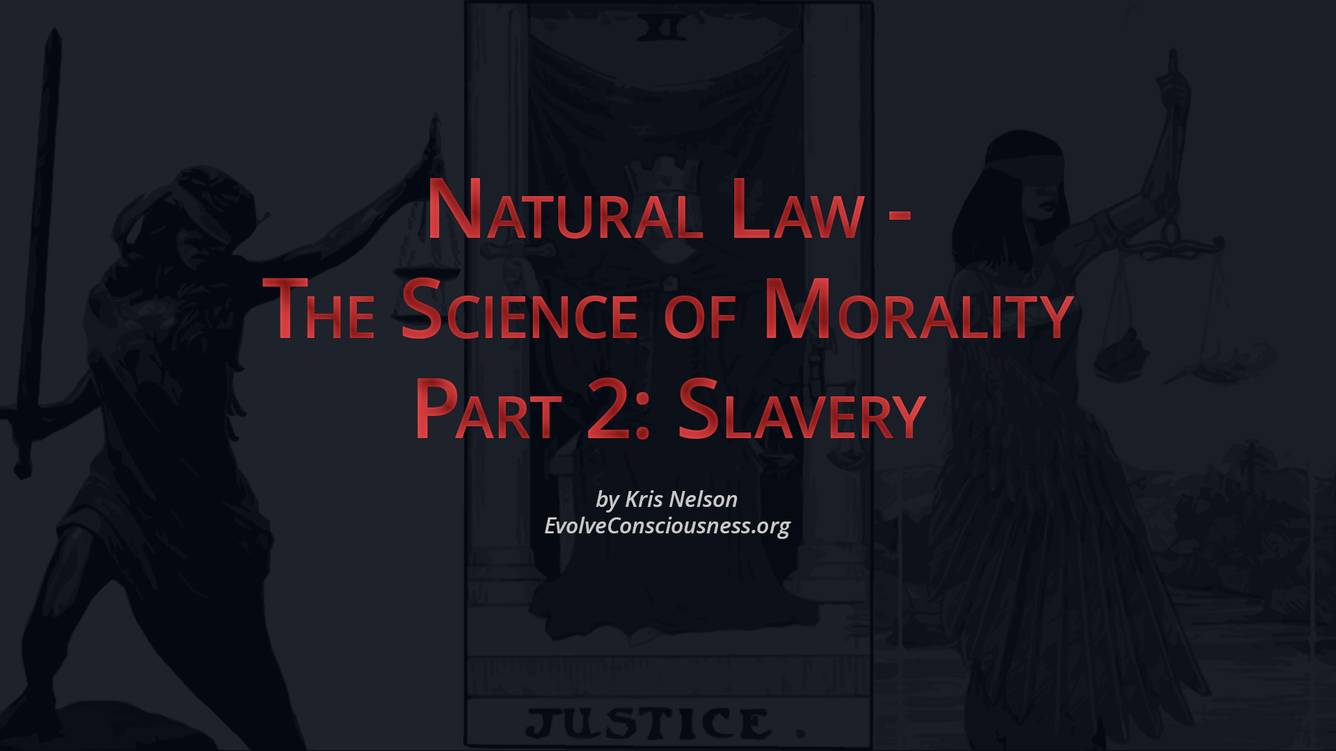 Natural Law - The Science of Morality, Part 2: Slavery